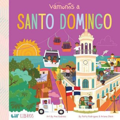 Vámonos: Santo Domingo - (lil' Libros) By Patty Rodriguez & Ariana Stein (board Book)