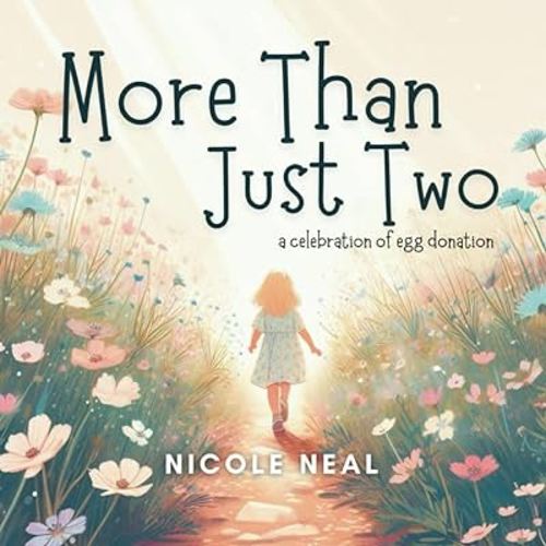 More Than Just Two: A Celebration of Egg Donation