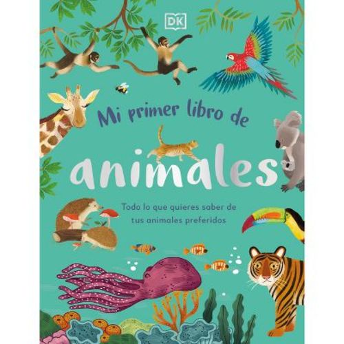 Mi Primer Libro De Animales (the Bedtime Book Of Animals) - By Dk (hardcover)