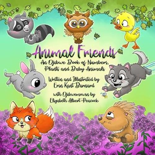Animal Friends: An Ojibwe Book of Numbers, Plants and Baby Animals