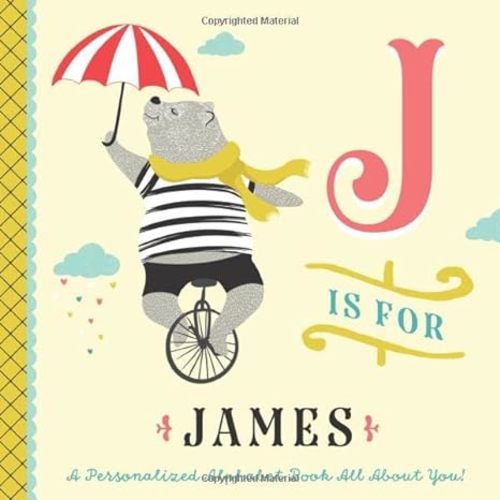 J is for James: A Personalized Alphabet Book All About You! (Personalized Children's Book)