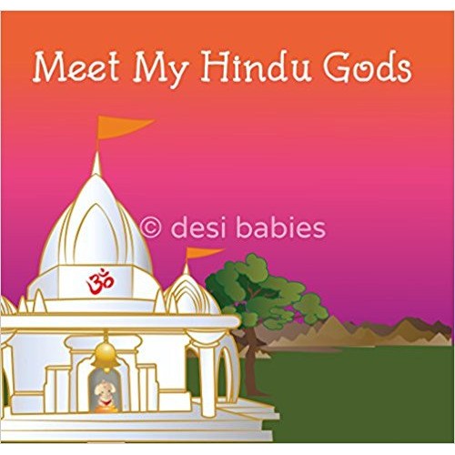 Meet My Hindu Gods Cultural Kids Book (Desi Babies)