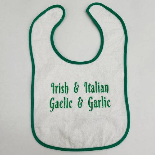 Embroidered Baby Bib - Irish and Italian Gaelic and Garlic 9" x 14"