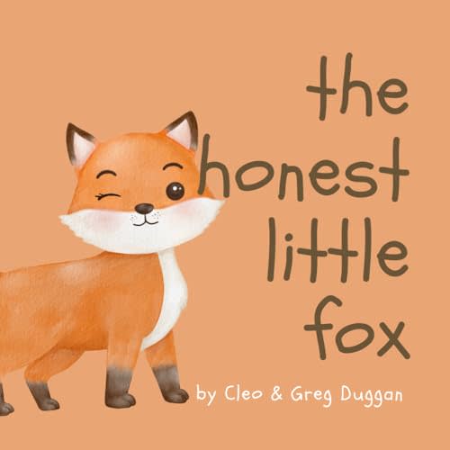 The Honest Little Fox - A Christian children's book to teach kids about the peace of God; for anger management, emotional regulation, social emotional ... 3-5, 6-8, 8-10 (Christian Books For Kids)