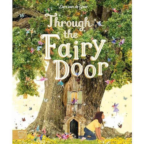 Through the Fairy Door: A Picture Book Hardcover – Picture Book, April 18, 2023