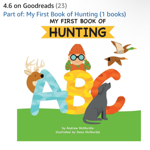 My First Book of Hunting ABC: A Rhyming Alphabet Primer for Children About Hunting and Outdoor Life