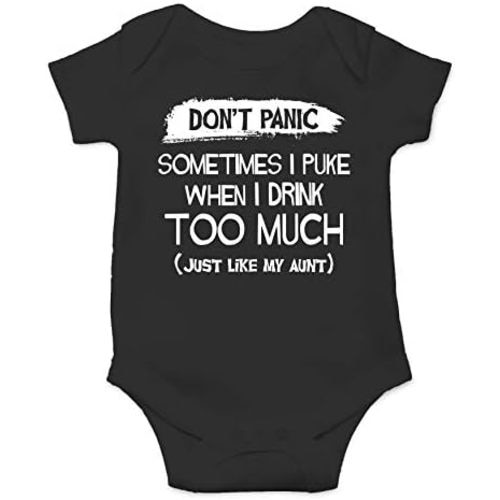 Don't Panic, Sometimes I Puke When I Drink Too Much - Funny Baby Essentials Newborn Bodysuit