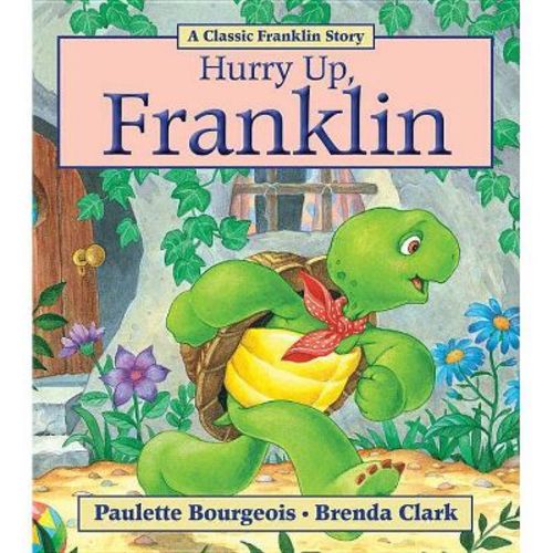 Hurry Up, Franklin - By Paulette Bourgeois (paperback)