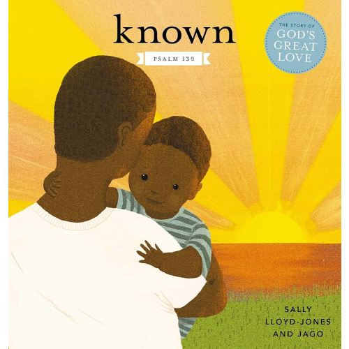 Known: Psalm 139 (The Story of God’s Great Love)