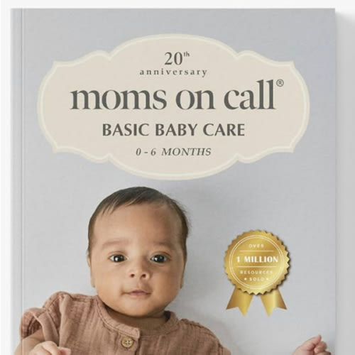 Moms on Call | Basic Baby Care 0-6 Months | Parenting Book 1 of 3 | 20th Anniversary Edition