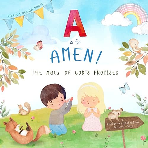 A is for Amen! The ABCs of God's Promises: A Bible Verse Alphabet Book for Little Ones Paperback – June 5, 2022