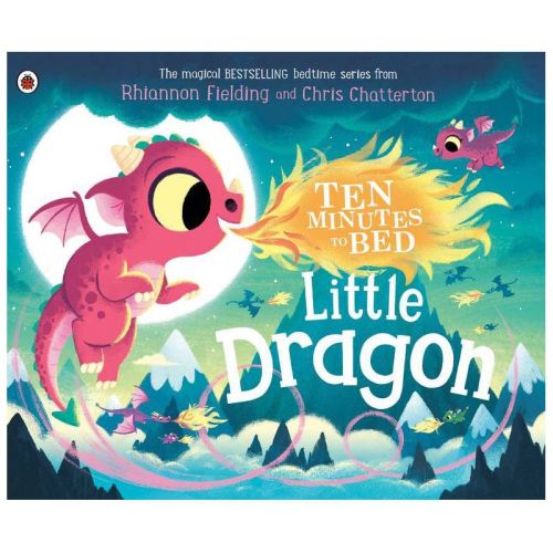 Little Dragon - (ten Minutes To Bed) By Rhiannon Fielding (hardcover)