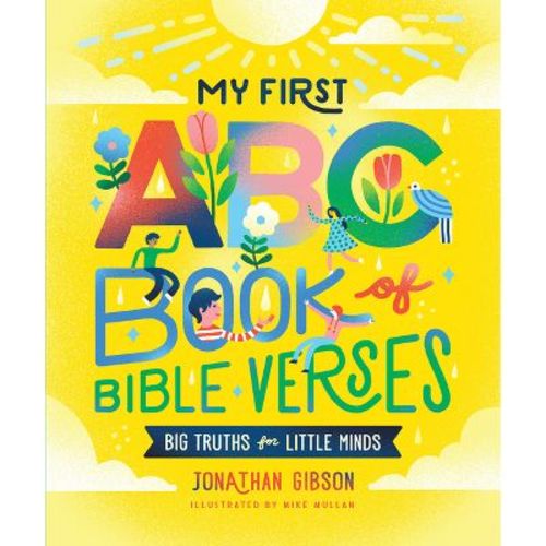 My First Abc Book Of Bible Verses - (big Truths For Little Minds) By Jonathan Gibson (hardcover)