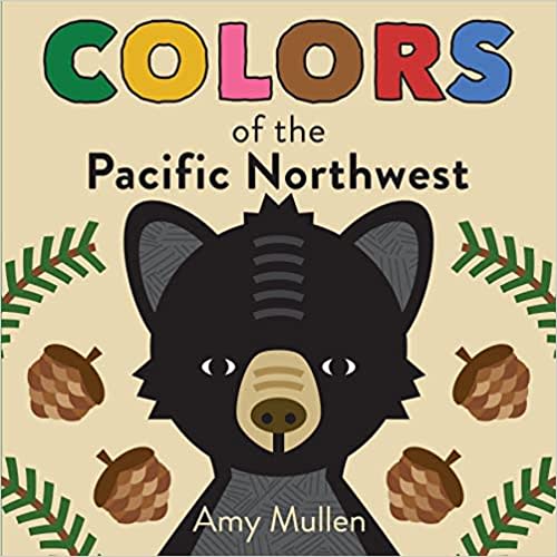 Colors of the Pacific Northwest (Naturally Local)