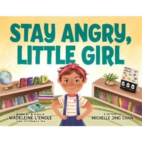 Stay Angry, Little Girl
