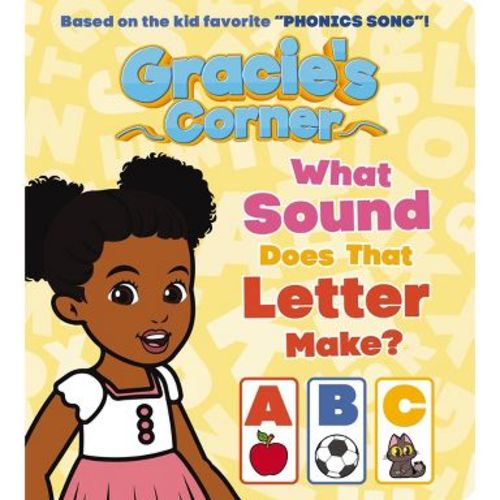 Gracie’s Corner: What Sound Does That Letter Make? - by Gracie's Corner (Board Book)
