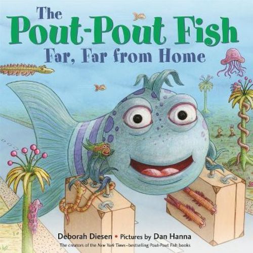The Pout-Pout Fish, Far, Far from Home - (Pout-Pout Fish Adventure) by Deborah Diesen (Hardcover)