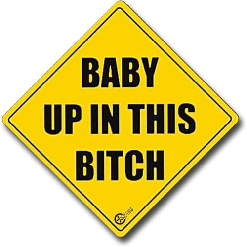 VaygWay Baby Up in This Bitch- Car Sticker Safety Sign Funny- Reflective Vehicle Board Decal Sign- Baby in This B Sticker