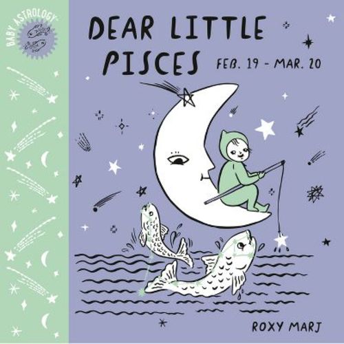 Baby Astrology: Dear Little Pisces - by Roxy Marj (Board Book)