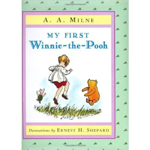 By A. A. Milne My First Winnie-the-Pooh