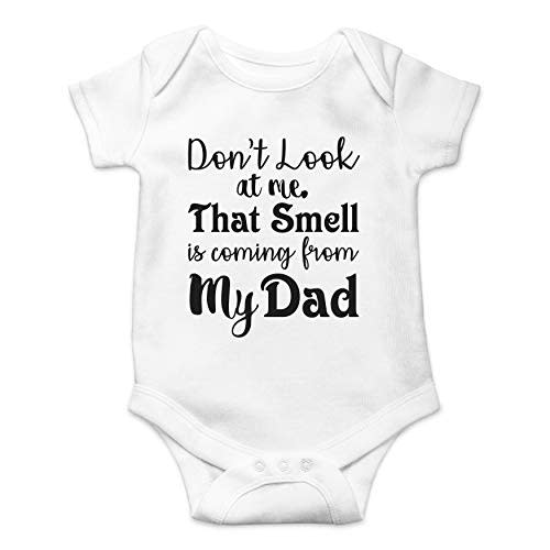 Don't Look At Me That Smell Is Coming From Daddy - Funny Baby Essentials Bodysuit - Baby Romper