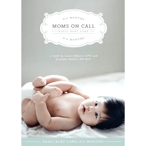 Moms on Call | Basic Baby Care 0-6 Months | Parenting Book 1 of 3