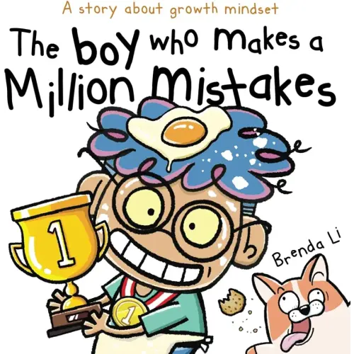 The Boy Who Makes A Million Mistakes: A Story About Growth Mindset for Kids to Boost Confidence, Self-Esteem and Resilience (A Million Mistakes Series)