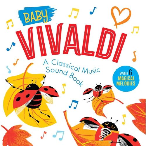 Baby Vivaldi: A Classical Music Sound Book (With 6 Magical Melodies) (Baby Classical Music Sound Books)