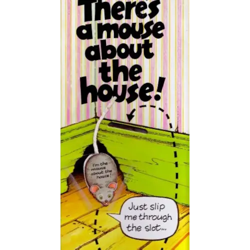 There's a Mouse About the House!