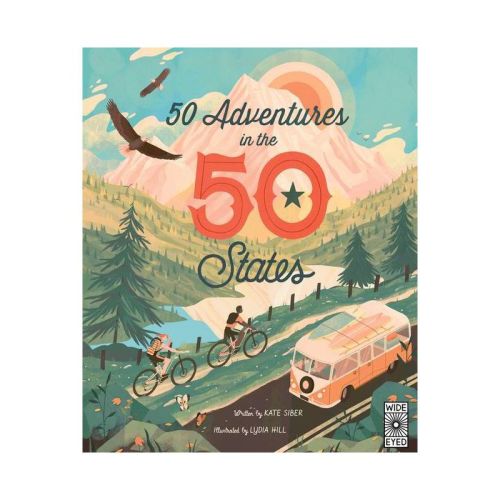 50 Adventures In The 50 States - (americana) By Kate Siber (hardcover)