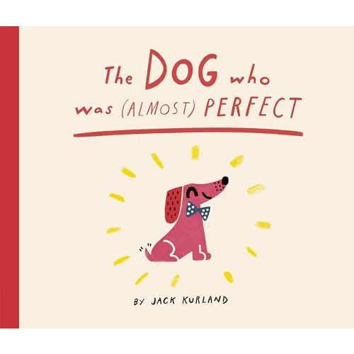 The Dog Who Was (Almost) Perfect