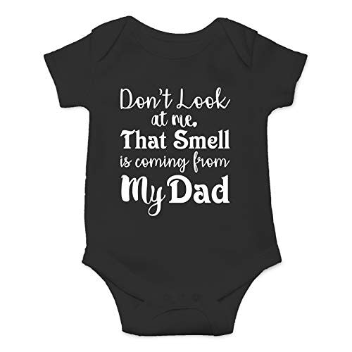 Don't Look At Me That Smell Is Coming From Daddy - Funny Baby Essentials Bodysuit - Baby Romper