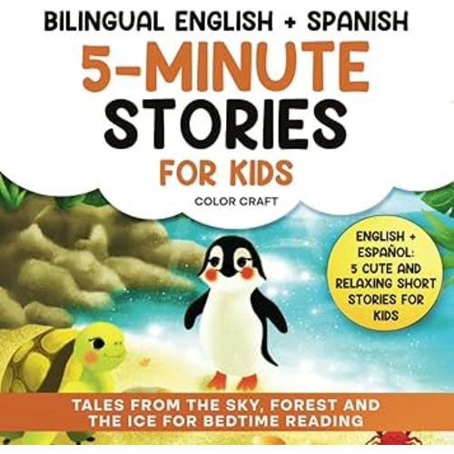 Bilingual 5-Minute Stories For Kids: Tales From The Sky, Forest and Ice For Bedtime Reading in English + Spanish | Cuentos en ingles y español: Short ... de 5 minutos para leer antes de dormir