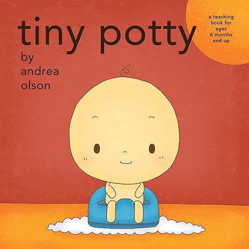 Tiny Potty: a teaching book for ages 6 months and up Board book – January 1, 2015