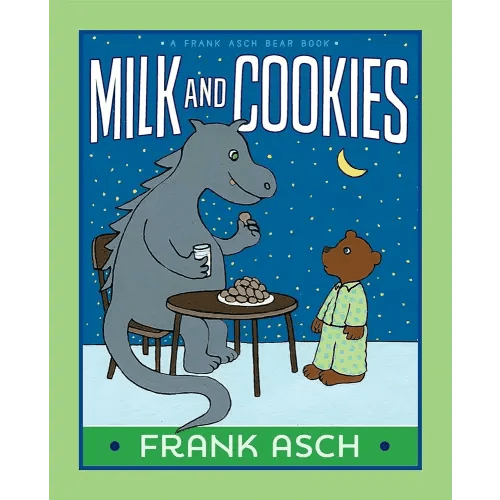 Milk and Cookies (A Frank Asch Bear Book)