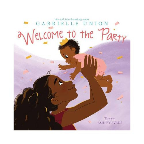 Welcome To The Party - By Gabrielle Union (hardcover)