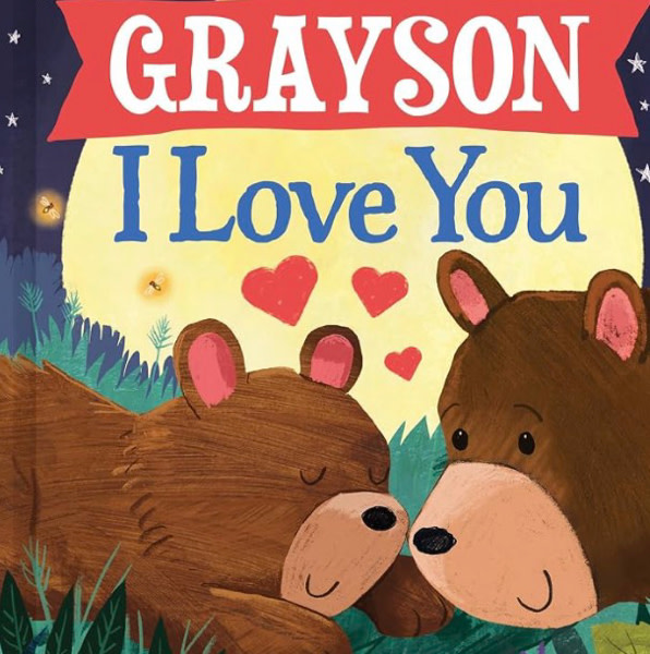 Grayson I Love You: A Personalized Bedtime Book for Babies and Toddlers (I Love You Bears)
