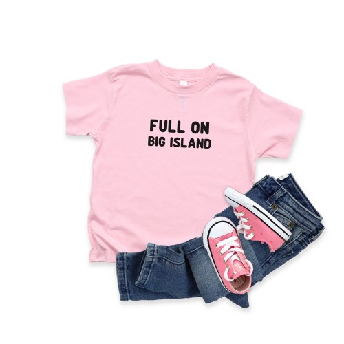 Full on Big Island Toddler Tee, Hawaii, Keiki, Hawaii Kids, Funny Hawaii, Gifts for Baby, Luau, Baby Shower Gifts, Christmas Gift, Hawaii