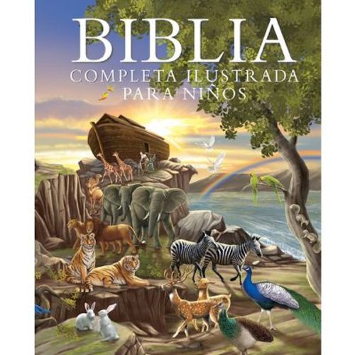Biblia Completa Ilustrada Para Niños (the Illustrated Children's Bible) - By Janice Emmerson-hicks (hardcover)