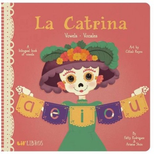 La Catrina: Vowels/Vocales - by Patty Rodriguez & Ariana Stein