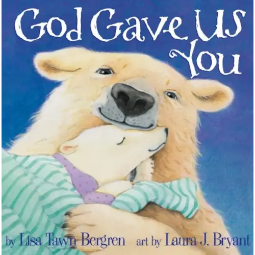 Amazon.com: God Gave Us You eBook : Bergren, Lisa Tawn, Bryant, Laura J.: Books