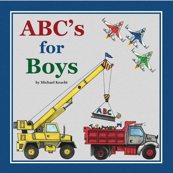 ABC's for Boys (Hardcover Alphabet Book, Baby & Children's Book - Hand-Illustrated Trucks, Planes, Cars & More)