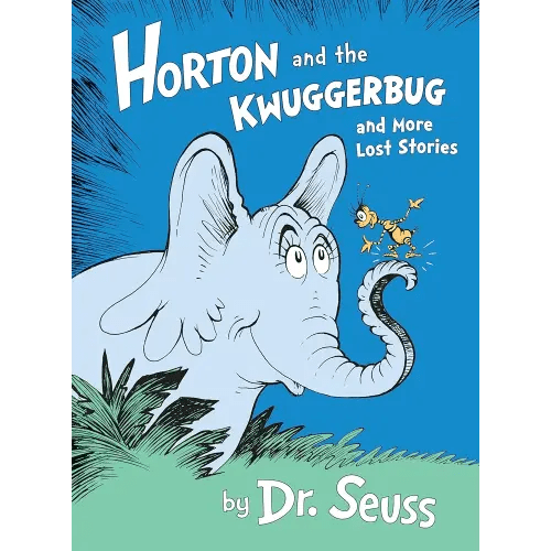 Horton and the Kwuggerbug and More Lost Stories (Classic Seuss)