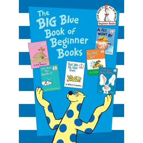 The Big Blue Book of Beginner Books: Go, Dog. Go!, Are You My Mother?, the Best Nest, Put Me in the Zoo, It's Not Easy Being a Bunny, a Fly Went by a book by P. D. Eastman