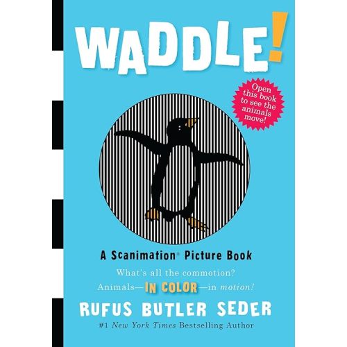 Waddle!: A Scanimation Picture Book Hardcover – Picture Book, October 1, 2009