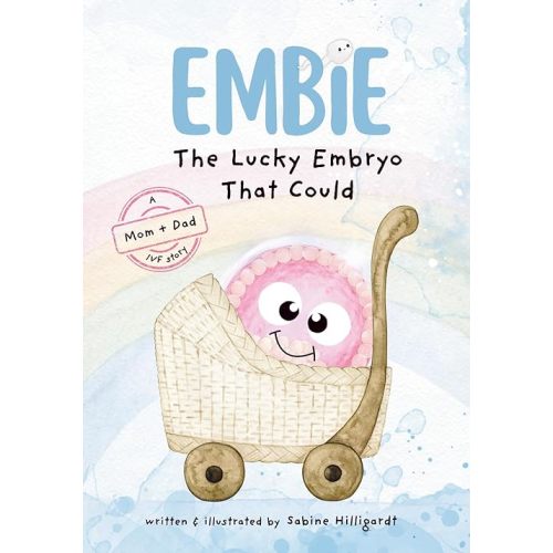 Embie, The Lucky Embryo That Could: A Mom+Dad IVF Story Paperback – March 6, 2025