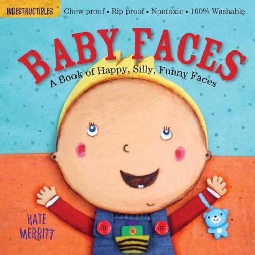 Indestructibles: Baby Faces: A Book Of Happy, Silly, Funny Faces - (paperback)