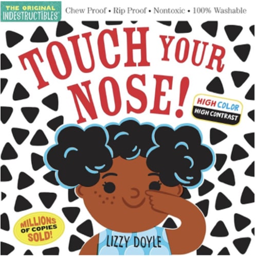 Indestructibles: Touch Your Nose! (High Color High Contrast): Chew Proof · Rip Proof · Nontoxic · 100% Washable (Book for Babies, Newborn Books, Safe to Chew)