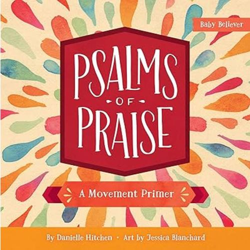 Psalms of Praise: A Movement Primer (Baby Believer)