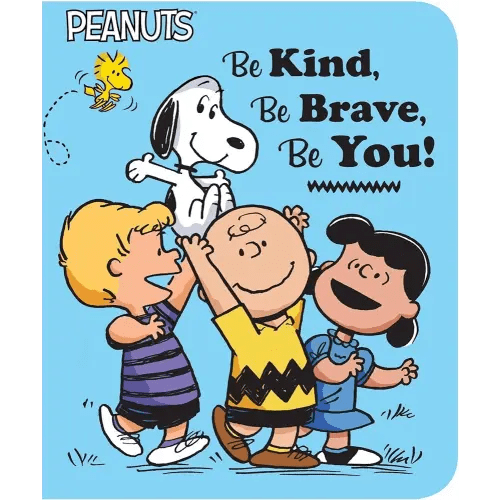 Be Kind, Be Brave, Be You! (Peanuts)